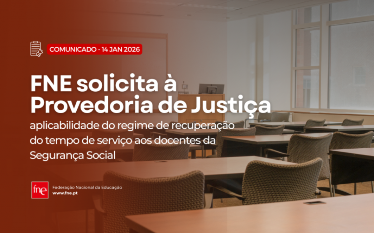 FNE solicita intervenção da Provedoria de Justiça para garantir recuperação do tempo de serviço aos docentes da Segurança Social