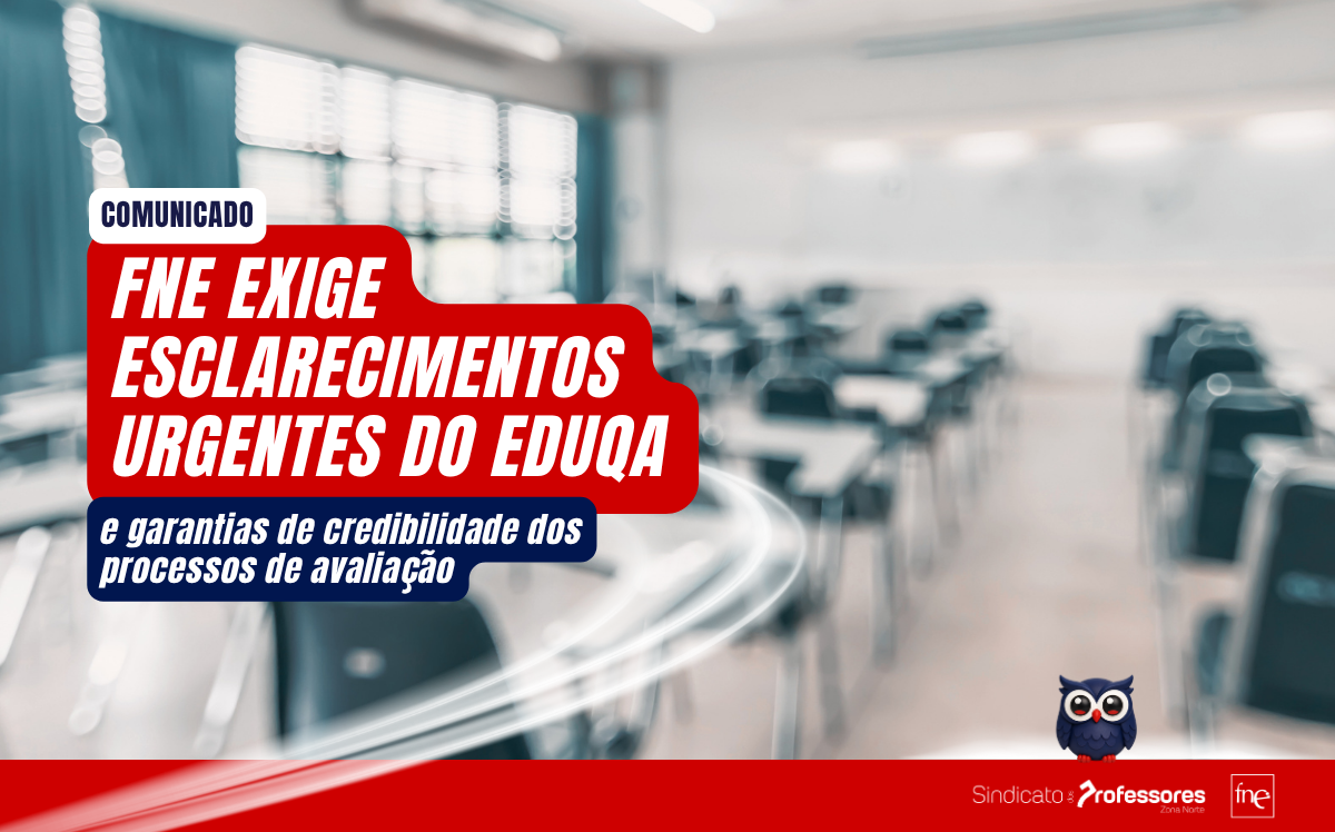 FNE exige esclarecimentos urgentes do EduQA e garantias de credibilidade dos processos de avaliação